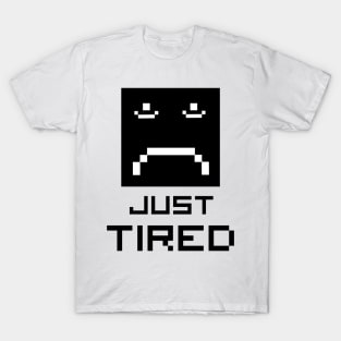 pixel is just tired T-Shirt